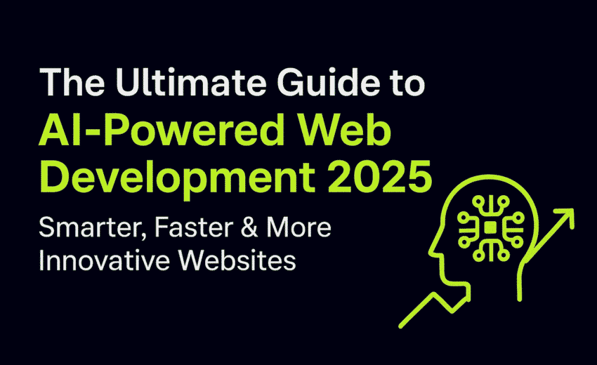 The Ultimate Guide to AI-Powered Web Development 2025: Smarter, Faster & More Innovative Websites