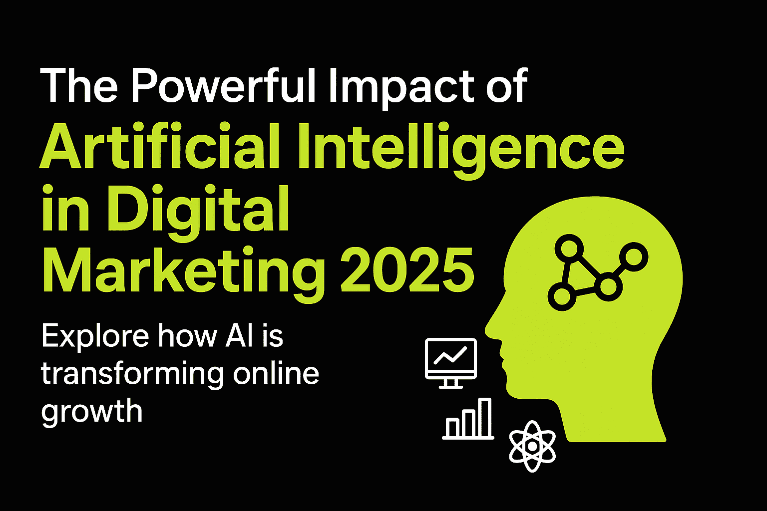 Blog banner for The Powerful Impact of Artificial Intelligence in Digital Marketing 2025 in black and lime green theme, featuring AI head icon, growth charts, and digital marketing symbols.