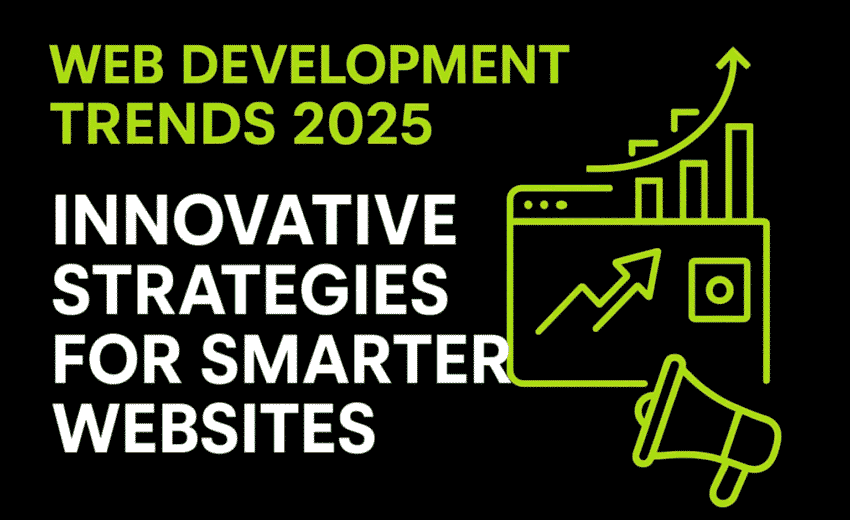 Web Development Trends 2025: Innovative Strategies for Smarter Websites
