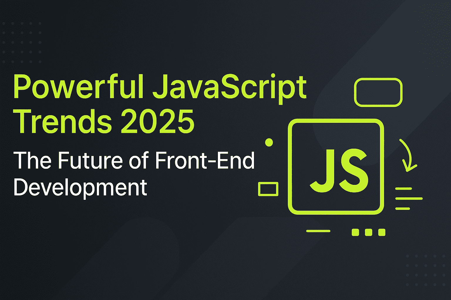 Illustration showcasing JavaScript trends 2025 and the future of front-end development with modern frameworks, AI, and performance tools
